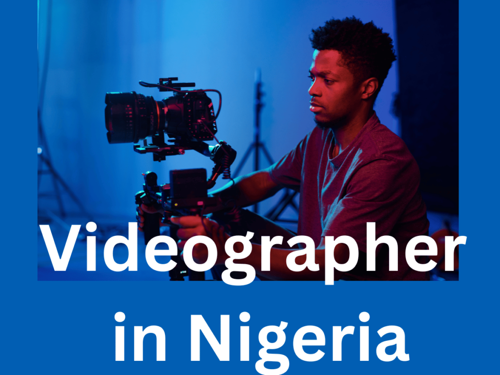 How Much Does a Videographer Charge in Nigeria?